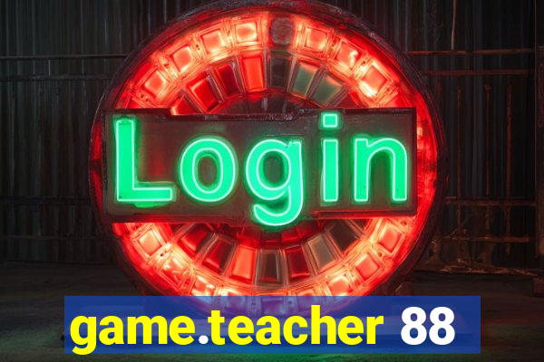 game.teacher 88